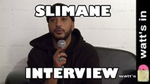 Slimane : Viens on s'aime Interview Exclu