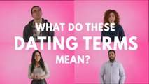 What do these dating terms mean?