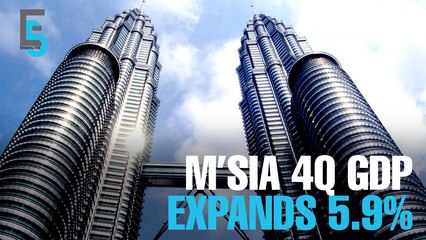 EVENING 5: Malaysia’s 4Q GDP expands 5.9%