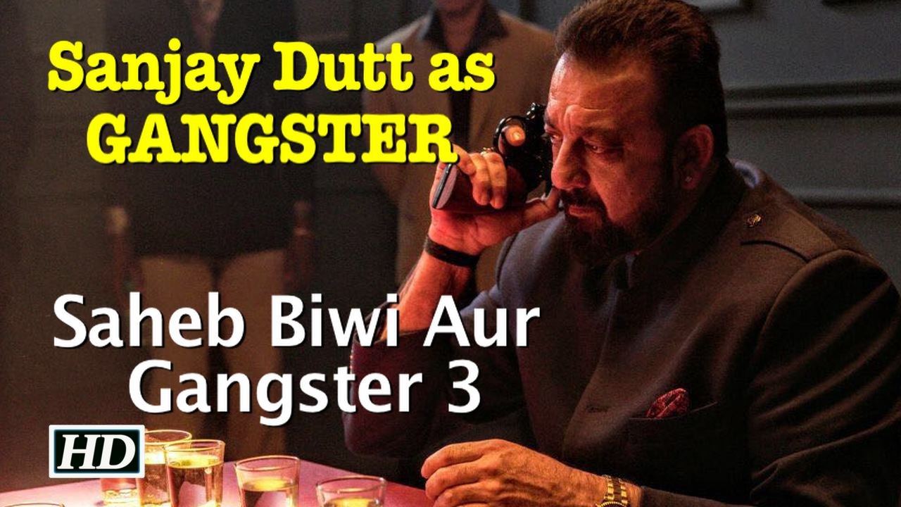 Sanjay Dutt as Dangerous GANGSTER | "Saheb Biwi Aur Gangster 3"