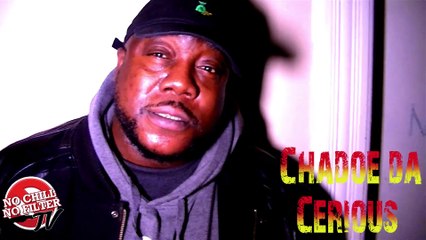 noChill noFilterTV | Chadoe da Cerious chops it up wit the big homie about the top 10 - noChill noFilterTV