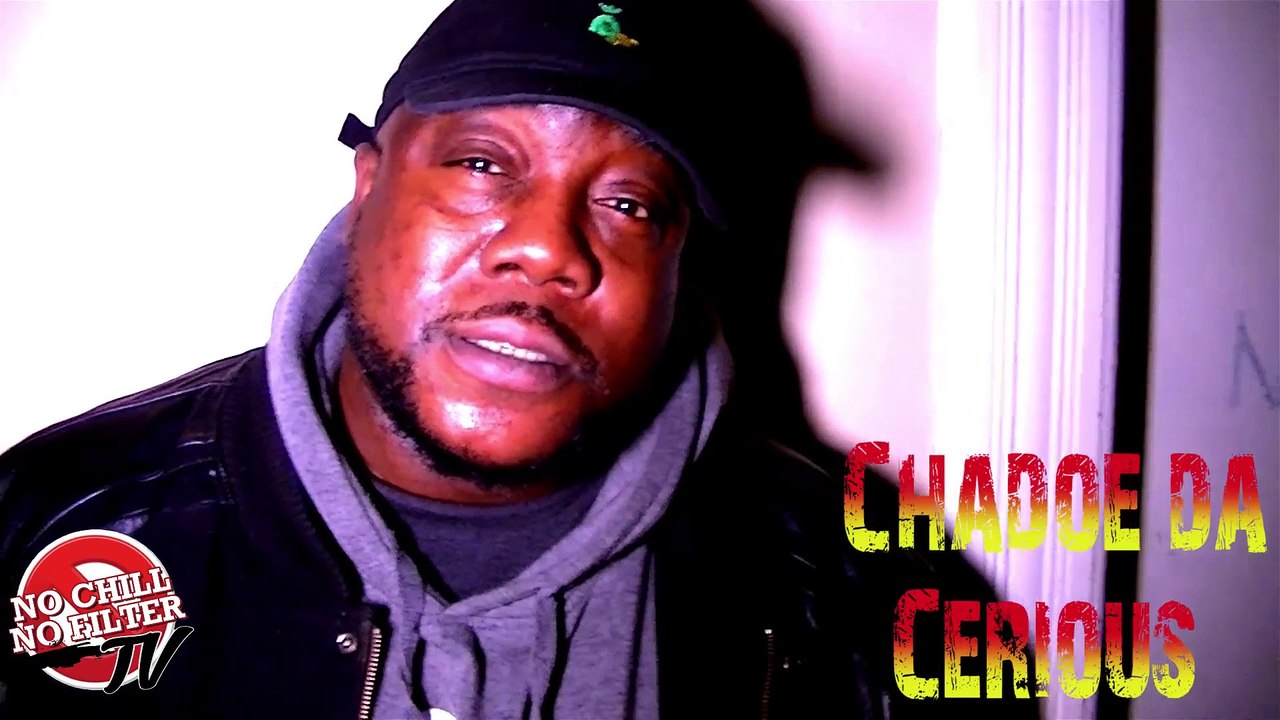 noChill noFilterTV | Chadoe da Cerious chops it up wit the big homie about the top 10 - noChill noFilterTV