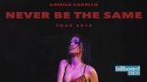 Camila Cabello Announces Dates for Never Be The Same Tour | Billboard News