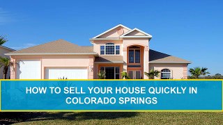 Sell Your House Quickly In Colorado Springs