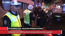 İstanbul'da huzur operasyonu