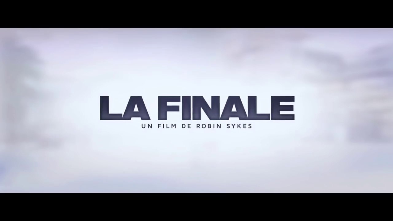 LA FINALE Bande Annonce