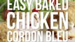 Easy Baked Chicken Cordon Bleu