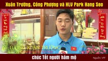 Xuân Trường, Công Phượng và HLV Park Hang Seo chúc Tết người hâm mộ