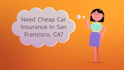 Get Cheap Car Insurance In SAN FRANCISCO CA | Call 415-940-7958