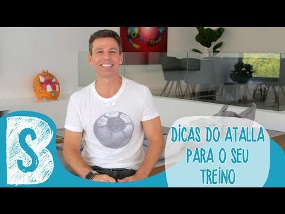 DICAS DO ATALLA PARA O SEU TREINO