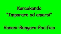 Karaoke Italiano - Imparare ad amarsi - Ornella Vanoni - Bungaro - Pacifico ( Testo )