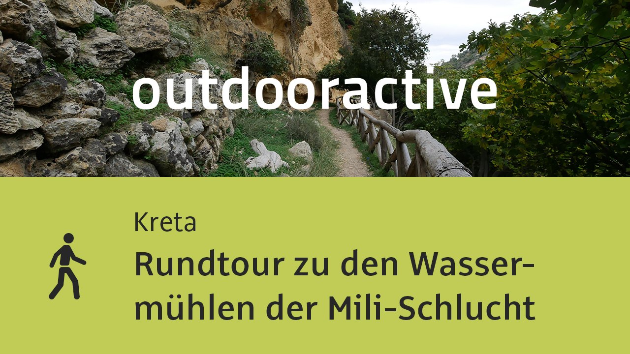 Wanderung auf Kreta: Zu den Wassermühlen der Mili-Schlucht
