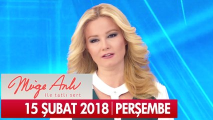 Müge Anlı ile Tatlı Sert 15 Şubat 2018 - Tek Parça