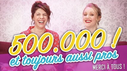 500.000 ! (et toujours aussi pros !) - Parlons peu Mais parlons !