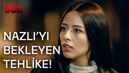 Söz | 33.Bölüm - Nazlı'yı Bekleyen Tehlike!