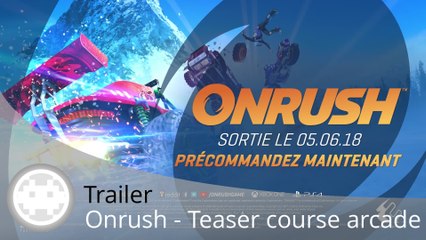 Trailer - Onrush - De la course arcade à 500% !