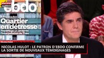 Nicolas Hulot : le patron d'Ebdo confirmé l'arrivée de nouveaux témoignages (vidéo)