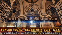 Tuncer Yolal - Allahımsın (En Son ilahiler)