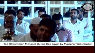 [Dhul Hijjah] Top 10 Common Mistakes During Hajj by Maulana Tariq Jameel 2017