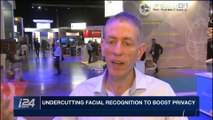 i24NEWS DESK | Undercutting facial recognition to boost privacy | Friday, February 16th 2018