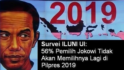 Survei ILUNI UI :  56% Pemilih Jokowi Tidak Akan Memilihnya Lagi di Pilpres 2019