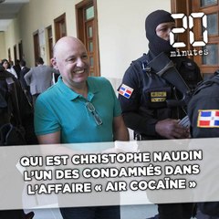 Download Video: Qui est Christophe Naudin, l'un des condamnés dans l'affaire « Air cocaïne » ?