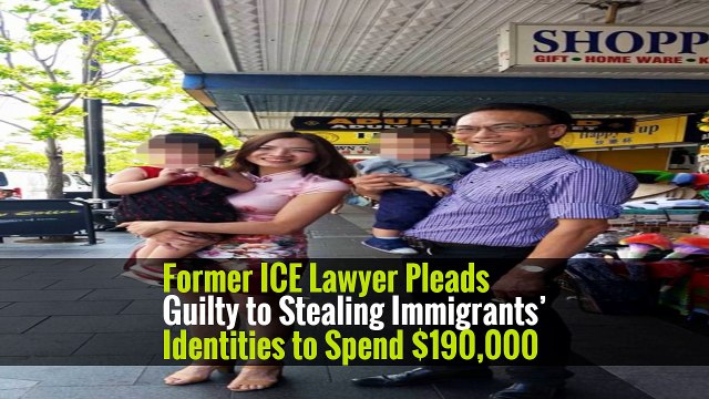 Former ICE Lawyer Pleads Guilty to Stealing Immigrants’ Identities to Spend $190,000