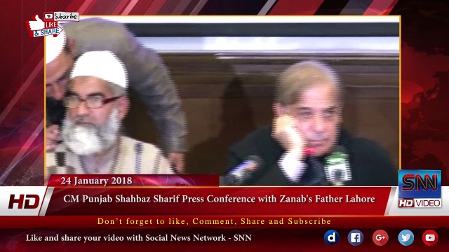 CM Punjab Shahbaz Sharif Press Conference with Zanab's Father Lahore