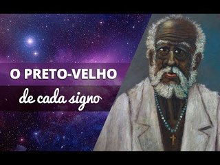 O Preto-Velho de cada signo