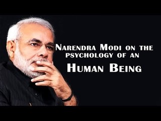 Narendra Modi on the psychology of an Human Being