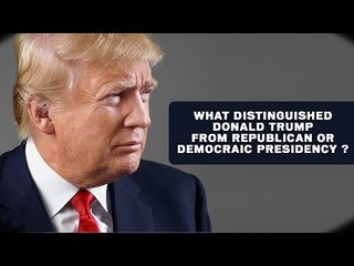 What distinguished Donald Trump from republican or democratic presidency ?