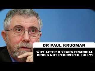 Why after 8 years financial crisis not recovered fully?