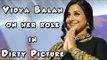 Vidya Balan talks about her Role in Dirty Picture