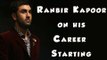 Ranbir Kapoor on his Career Starting