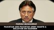 Archive - 2012 || Pervez Musharraf wants a Solution on Kashmir