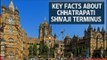 Key facts about Mumbai's iconic railway station, Chhatrapati Shivaji Terminus