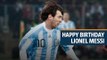 Lionel Messi celebrates his 29th birthday today