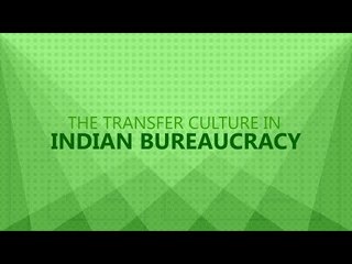 The transfer culture in Indian bureaucracy