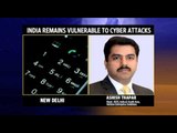 India remains vulnerable to cyber attacks