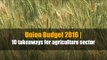 Union Budget 2016 | 10 key takeaways for agriculture sector