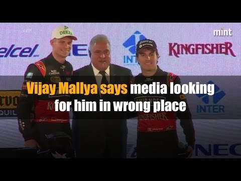 Vijay Mallya says media looking for him in the wrong place