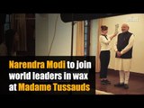 Narendra Modi to join world leaders in wax at Madame Tussauds