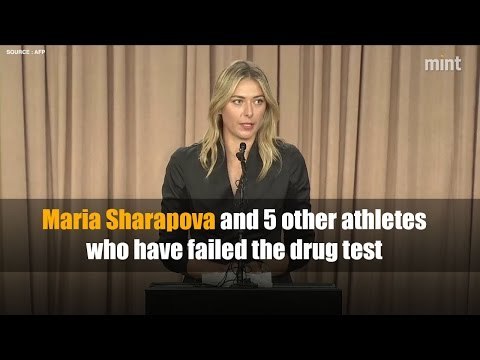 Maria Sharapova and 5 other athletes who have failed the drug test
