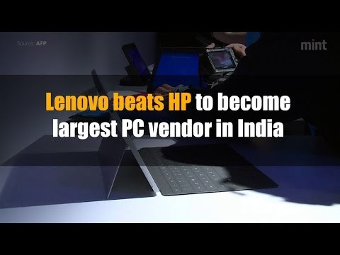 Lenovo beats HP to become largest PC vendor in India