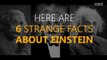 Here are 6 strange facts about Albert Einstein
