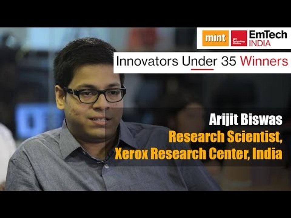 Innovators under 35 Winners | Arijit Biswas, Research Scientist, Xerox Research Center, India