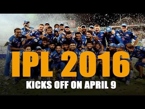 IPL 2016 kicks off on April 9