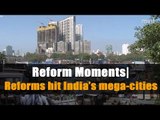 Reform moments | Reforms hit India's mega cities