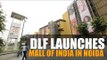 DLF launches Mall of India in Noida