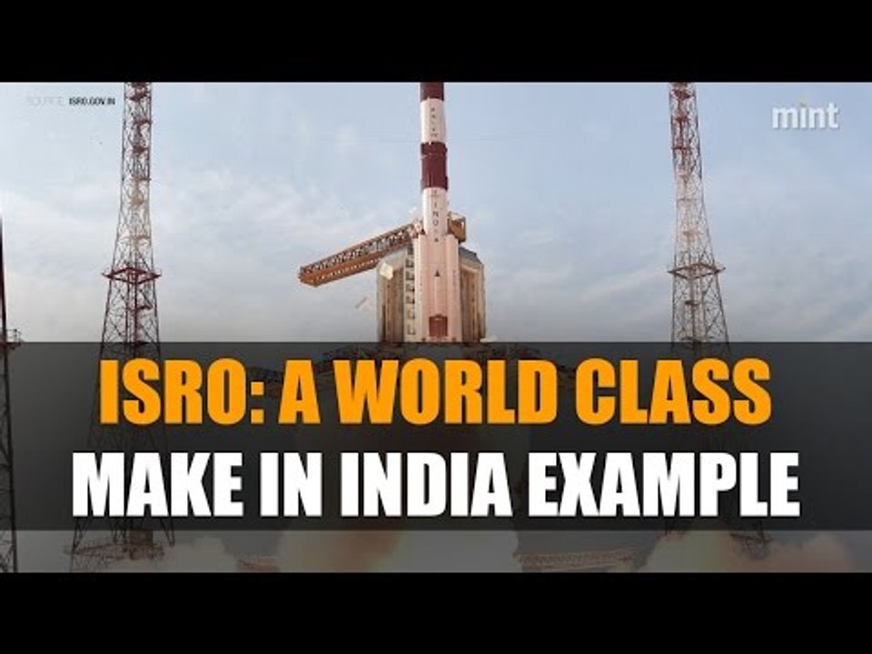 Isro: A world class Make in India example